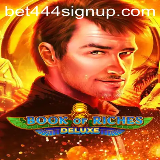 Discover the Thrills of Book of Riches Deluxe and Easy Bet444 Sign Up
